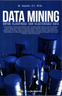 Image of Data Mining : Untuk Klasifikasi dan Klasterisasi Data